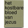 Het kostbare bloed van Jezus door Kenneth E. Hagin