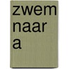Zwem naar A by Lizzy van Pelt