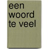 Een woord te veel door Hilde Vandermeeren
