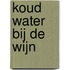 Koud water bij de wijn
