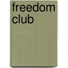 Freedom Club by Freek Marien
