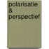 Polarisatie & Perspectief