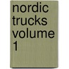 Nordic Trucks Volume 1 by R.S. Meijer