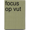 Focus op VUT door Sandy Posthumus Meyjes