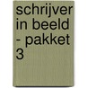 Schrijver in beeld - Pakket 3 by Unknown