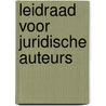 Leidraad voor juridische auteurs door Onbekend