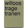 Willoos trage tranen by Eduard Ditmar