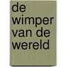 De wimper van de wereld door Ernst Van Den Boogaart