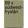 89 x Súdwest- Fryslân door Peter Karstkarel