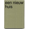 Een nieuw huis door Onbekend