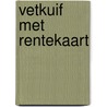 Vetkuif met rentekaart by Dick Visser