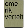 Ome Rik vertelt by Rik Holvoet