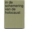 In de schemering van de holocaust door Lex Scholten