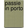 Passie in Porto by Lucy King