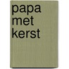 Papa met kerst by Michelle Celmer