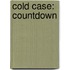 Cold case: Countdown