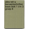 Alles telt Q Leerwerkschriften basis blok 1 t/m 3 groep 8 door Onbekend