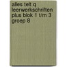 Alles telt Q Leerwerkschriften plus blok 1 t/m 3 groep 8 by Unknown