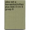 Alles telt Q Leerwerkschriften plus blok 4 t/m 6 groep 8 by Unknown