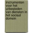 Instrumenten voor het uitbesteden van diensten in het sociaal domein