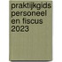 Praktijkgids Personeel en Fiscus 2023