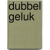 Dubbel geluk by Karin Rozenhart