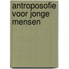 Antroposofie voor jonge mensen door Rudolf Steiner