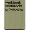 Werkboek veerkracht ontwikkelen by Bea Engelmann