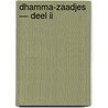 Dhamma-Zaadjes — Deel II door Guy Eugène Dubois