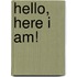 Hello, here i am!