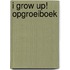 I grow up! Opgroeiboek