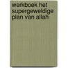 Werkboek Het supergeweldige plan van Allah door Chaymae Tarioui