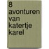 8 avonturen van Katertje Karel