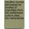 Neolithic Human Diet Based on Studies of Coprolites from the Swifterbant Culture Sites, the Netherlands by M. van der Linden