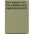 Kort begrip van het intellectuele eigendomsrecht