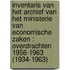 Inventaris van het archief van het Ministerie van Economische Zaken : Overdrachten 1956-1963 (1934-1963)