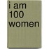 I am 100 women