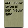 Een nieuw leven in een nieuw land door Julius Schellens