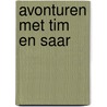Avonturen met Tim en Saar door Ria Boogert-van der Hel