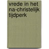 Vrede in het na-christelijk tijdperk door Thomas Merton