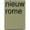 Nieuw Rome door Wim Jurg