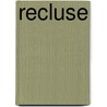 Recluse door Walter Daniel