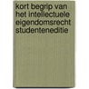 Kort begrip van het intellectuele eigendomsrecht Studenteneditie door P.G.F.A. Geerts