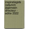 Inspiratiegids (adjunct) algemeen directeur - editie 2022 door Onbekend