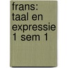 Frans: taal en expressie 1 SEM 1 by Ingrid Strubbe