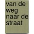 Van de weg naar de straat