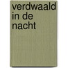 Verdwaald in de nacht by Sandra Berg