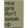 Nice girls don't speak up by Lois P. Frankel