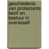 Geschiedenis van protestants bezit en bestuur in Overasselt by Loes Theunissen