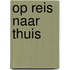 Op reis naar Thuis